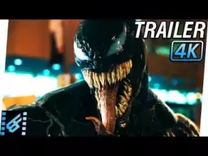 Video: VENOM Trailer 2 (2018) 4K Ultra HD